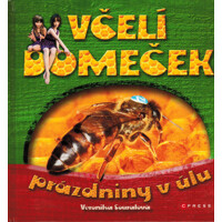 Včelí domeček - prázdniny v úlu V.S.